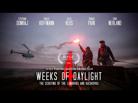 4 Weeks Of Daylight - The Scouting of the Lumbovka and Kachkovka (Full Film) 2020